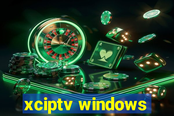 xciptv windows